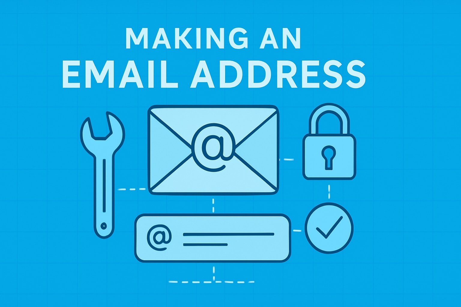 Making an Email Address: The Essential Guide for 2026