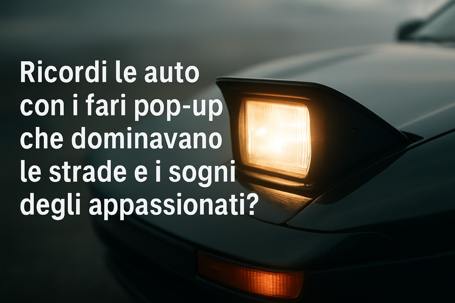 Guida Completa Alle Auto Fari A Scomparsa: Storia E Modelli 2026