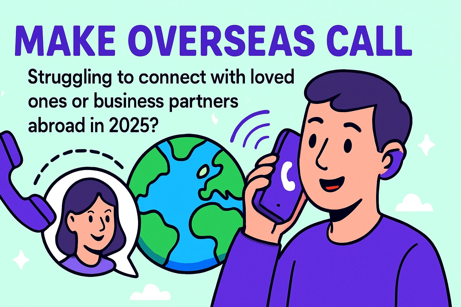 Make Overseas Call: The Essential Guide for 2025