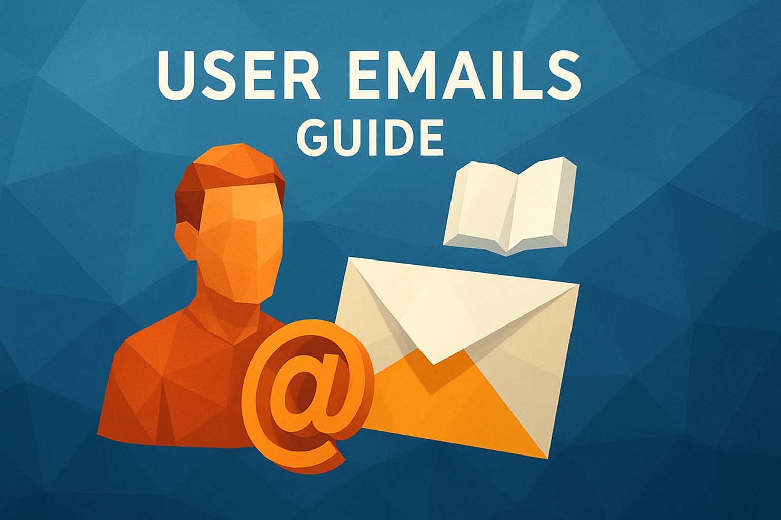 User Emails Guide: Best Practices for 2026